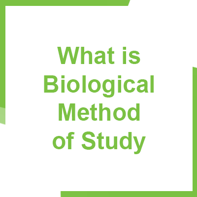 What is Biological Method of Study