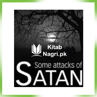 Some Attacks of Satan By Maulana Muhammad Ilyas Qadri