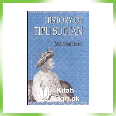 History of Tipu Sultan By Mohibbul Hasan