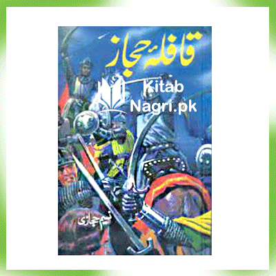 Qafla-E-Hijaz Novel Part 2 By Naseem Hijazi