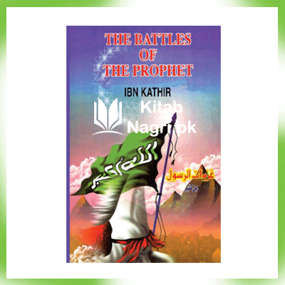 The Battles of The Prophet By Ibn Kathir