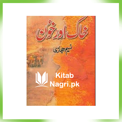 Khaak Aur Khoon Part 2 By Naseem Hijazi