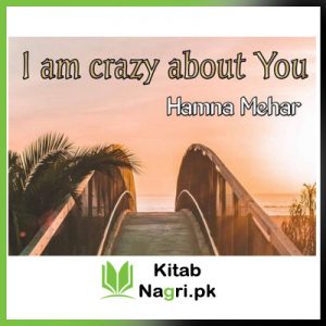 I Am Crazy About You By Hamna Mehar PDF Free Download
